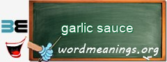 WordMeaning blackboard for garlic sauce